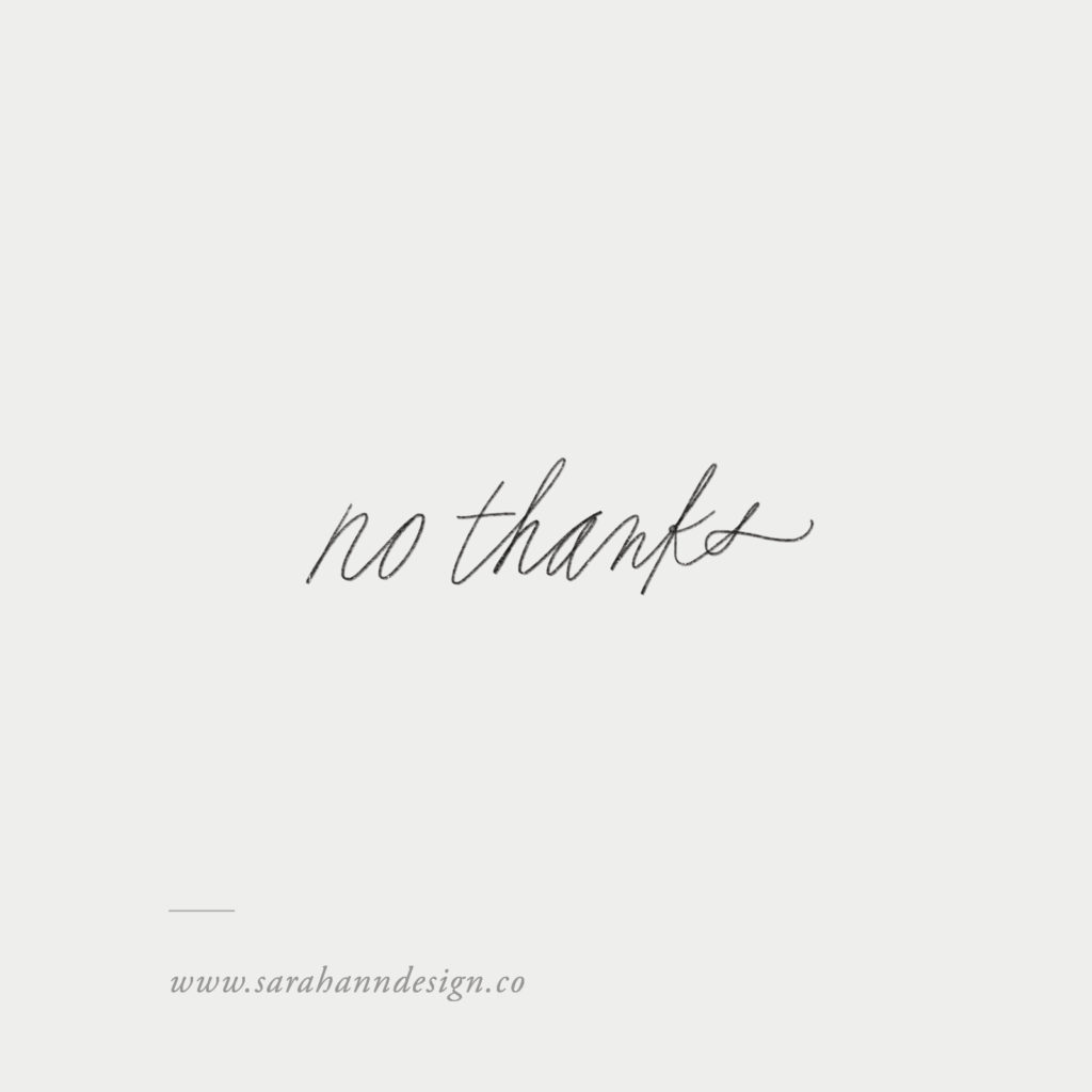 How to Say No: No Thanks by Sarah Ann Design