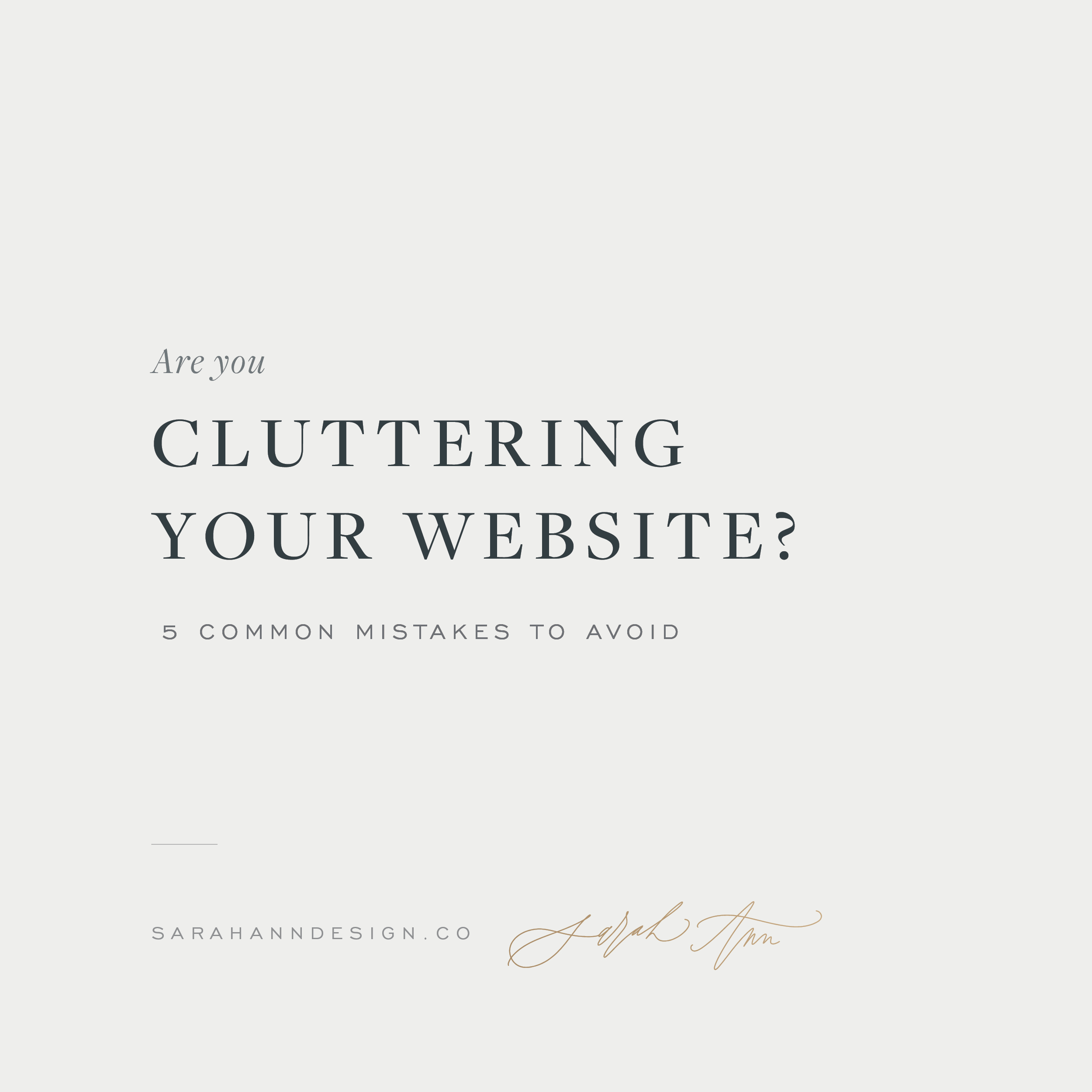 Tips for Creatives - Cluttering Your Website - Sarah Ann Design